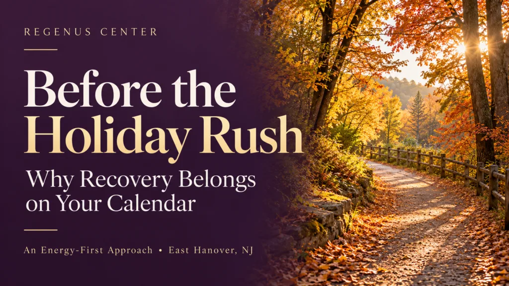 Don’t carry your exhaustion into the holidays. $97 Discovery Experience at Regenus Center. Reserve by October 30.