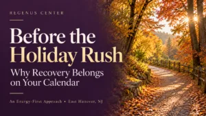 Don’t carry your exhaustion into the holidays. $97 Discovery Experience at Regenus Center. Reserve by October 30.