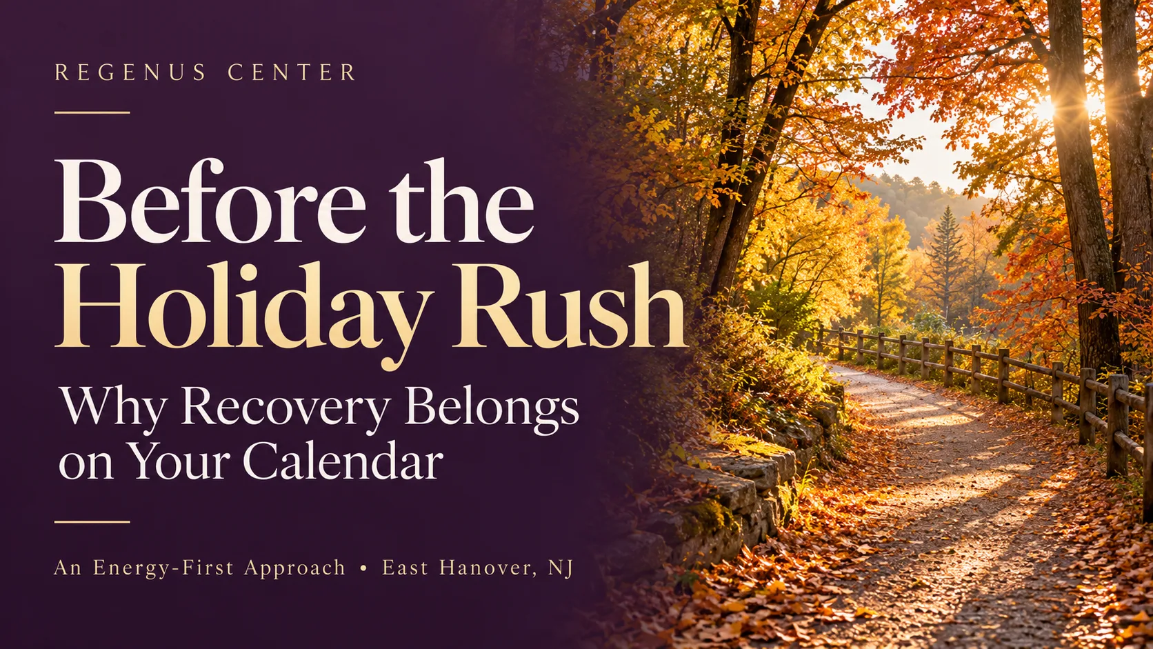 Don’t carry your exhaustion into the holidays. $97 Discovery Experience at Regenus Center. Reserve by October 30.